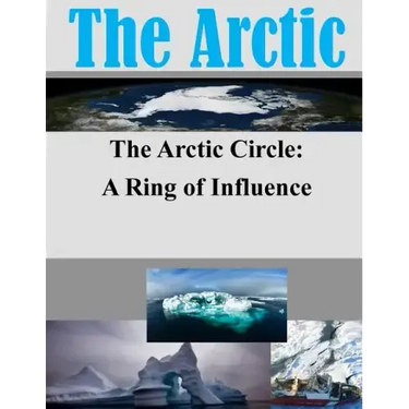 The Arctic Circle - A Ring of Influence