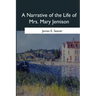 A Narrative of the Life of Mrs. Mary Jemison