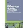 New Perspectives on Mixed Languages: From Core to Fringe