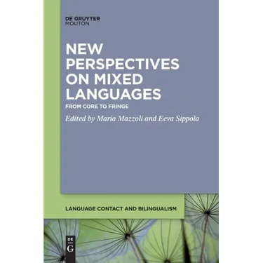 New Perspectives on Mixed Languages: From Core to Fringe