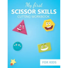 My first Scissor Skills cutting workbook for kids: Practice cutting skills activity book - fine Motor Skills activities book for preschool and kinderg