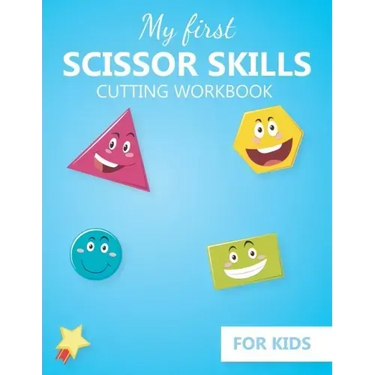 My first Scissor Skills cutting workbook for kids: Practice cutting skills activity book - fine Motor Skills activities book for preschool and kinderg