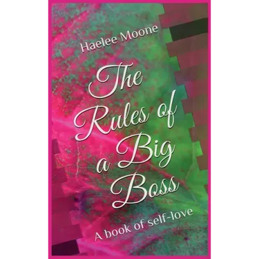 The Rules of a Big Boss: A book of self-love