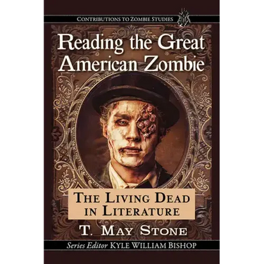 Reading the Great American Zombie: The Living Dead in Literature