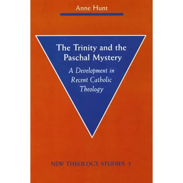 The Trinity and the Paschal Mystery: A Development in Recent Catholic Theology