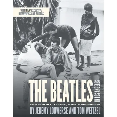 The Beatles in Los Angeles: Yesterday, Today, and Tomorrow