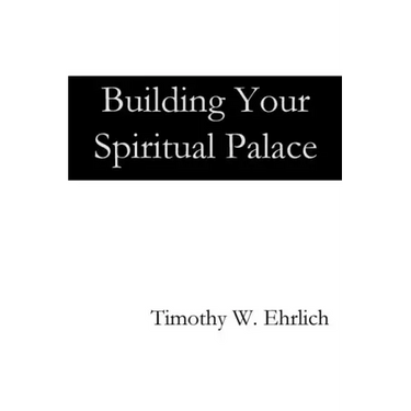 Building Your Spiritual Palace