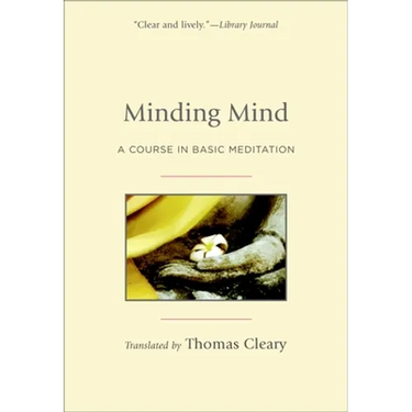 Minding Mind: A Course in Basic Meditation