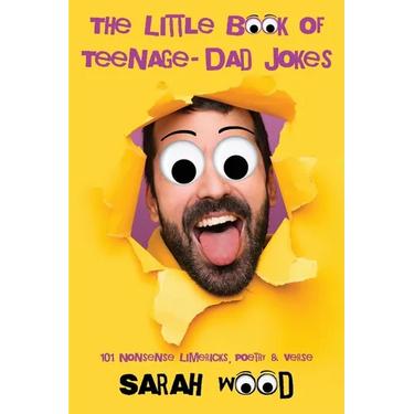 The Little Book of Teenage - Dad Jokes: 101 Nonsense Limericks, Poetry & Verse