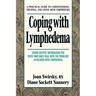 Coping with Lymphedema: A Practical Guide to Understanding, Treating, and Living with Lymphedema