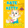 Kate the Kitty Goes Potty: Fun Rhyming Picture Book for Toddlers. Step-by-Step Guided Potty Training Story Girls Age 2 3 4 (Kate the Kitty Series Book
