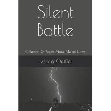 Silent Battle: Collection Of Poems About Mental Illness