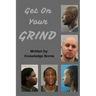 Get On Your Grind