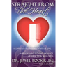 Straight From The Heart: A Physician's Loving Message of Healing & Wellness
