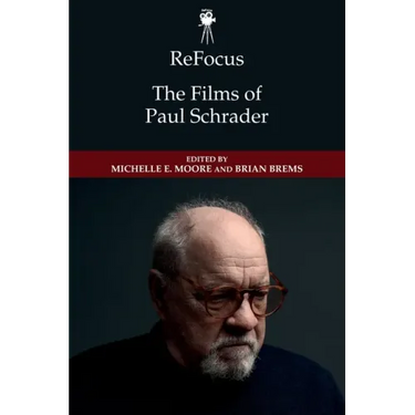 Refocus: The Films of Paul Schrader