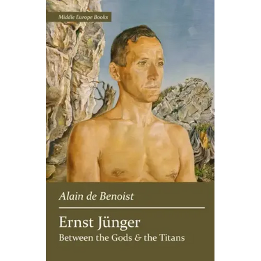 Ernst Jünger: Between the Gods and the Titans