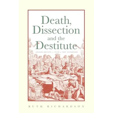 Death, Dissection and the Destitute