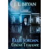 Ellie Jordan, Ghost Trapper