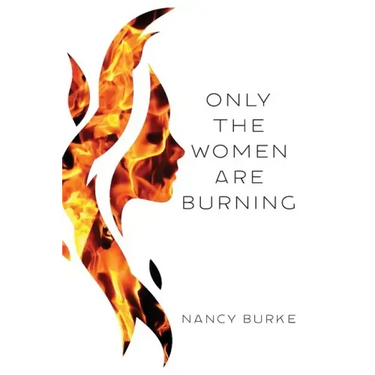 Only the Women are Burning