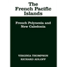 The French Pacific Islands: French Polynesia and New Caledonia