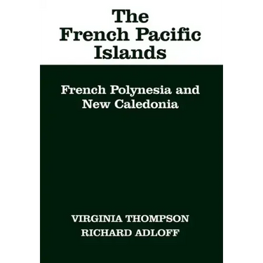 The French Pacific Islands: French Polynesia and New Caledonia