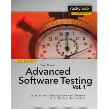 Advanced Software Testing, Volume 1: Guide to the Istqb Advanced Certification as an Advanced Test Analyst