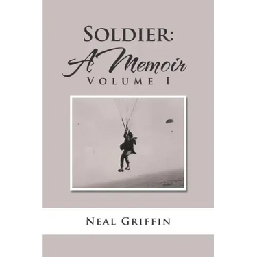 Soldier: A Memoir: Volume I