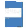 Gender Identity in the Slave Narratives by Harriet Jacobs and Frederick Douglass