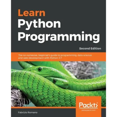 Learn Python Programming - Second Edition: The no-nonsense, beginner's guide to programming, data science, and web development with Python 3.7