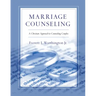 Marriage Counseling: A Christian Approach to Counseling Couples