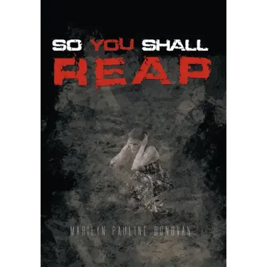 So You Shall Reap