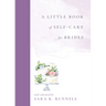 A Little Book of Self-Care for Brides