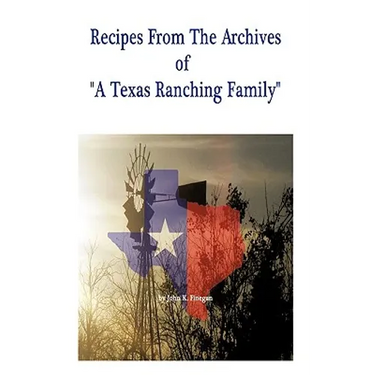 Recipes from the Archives of a Texas Ranching Family