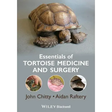 Essentials of Tortoise Medicine and Surgery