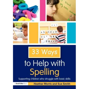 33 Ways to Help with Spelling: Supporting Children Who Struggle with Basic Skills