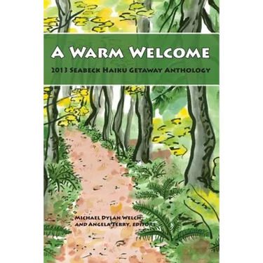 A Warm Welcome: 2013 Seabeck Haiku Getaway Anthology