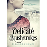 Delicate Brushstrokes