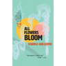 All Flowers Bloom