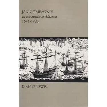 Jan Compagnie in the Straits of Malacca, 1641-1795: Mis Sea#96