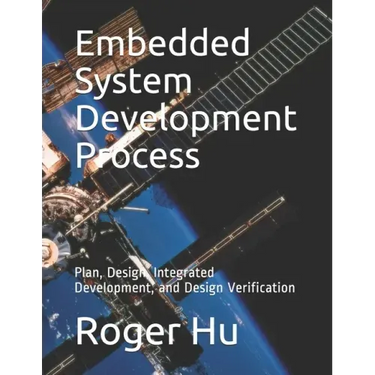 Embedded System Development Process: Plan, Design, Integrated Development, and Design Verification