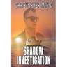 Shadow Investigation