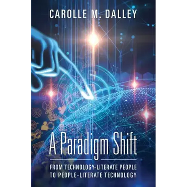 A Paradigm Shift: From Technology-Literate People to People-Literate Technology