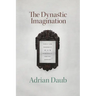 The Dynastic Imagination: Family and Modernity in Nineteenth-Century Germany