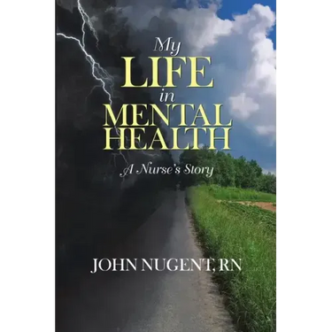 My Life in Mental Health: A Nurse's Story