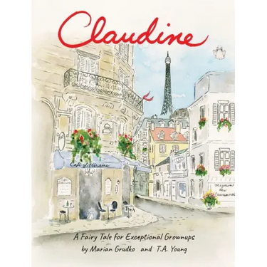 Claudine: A Fairy Tale for Exceptional Grownups