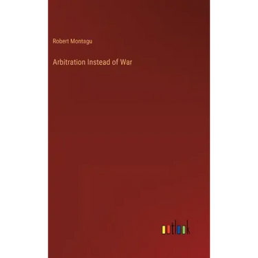 Arbitration Instead of War