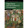 Roger Bacon and the Defence of Christendom