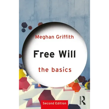 Free Will: The Basics: The Basics