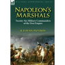 Napoleon's Marshals: Twenty-Six Military Commanders of the First Empire