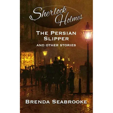 Sherlock Holmes: The Persian Slipper and Other Stories